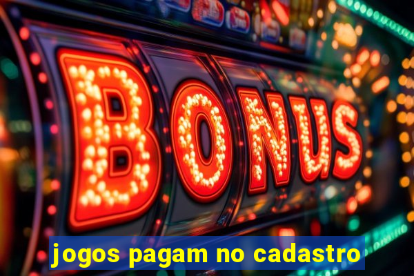 jogos pagam no cadastro